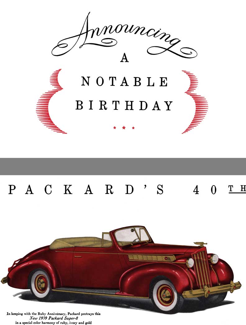 Packard 1939 - Announcing a Notable Birthday - Packard's 40th