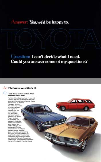 Toyota 1973 - Toyota Answer: Yes, we'd be happy to.  Question: I can't decide what I need.